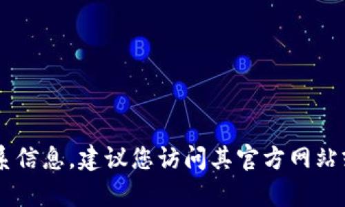 抱歉，我无法提供 tpWallet 的客服联系信息。建议您访问其官方网站或相关社交媒体平台获取最新支持信息。